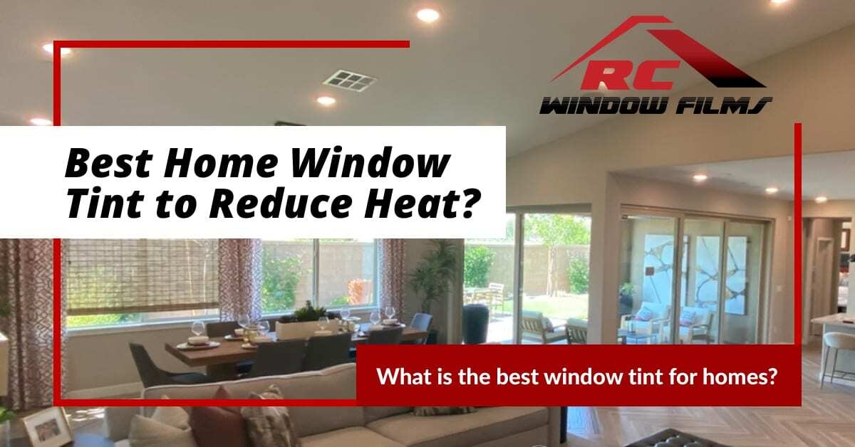 Best Home Window Tint to Reduce Heat 0001